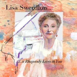 Lisa Swerdlow | A Rhapsody Lives in You