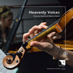 Fiona Joy Hawkins and Rebecca Daniel | Heavenly Voices | Album Review by Dyan Garris