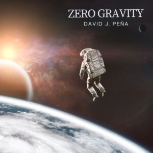 David J. Peña | Zero Gravity | Album Review