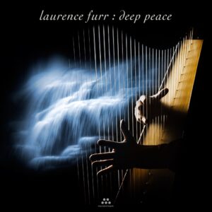 Laurence Furr – Deep Peace – Album Review by Dyan Garris