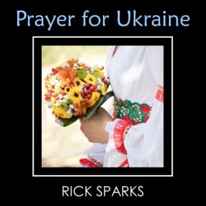 Rick Sparks | Prayer for Ukraine | Single Review